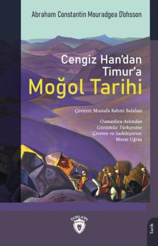 Cengiz Han’dan Timur’a Moğol Tarihi | Kitap Ambarı