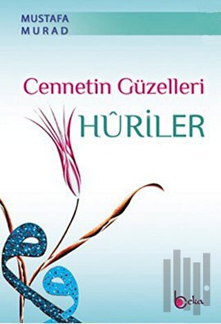 Cennetin Güzelleri Huriler | Kitap Ambarı