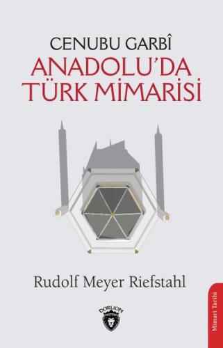 Cenubu Garbi Anadolu’da Türk Mimarisi | Kitap Ambarı