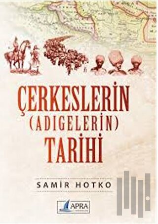 Çerkeslerin (Adıgelerin) Tarihi | Kitap Ambarı