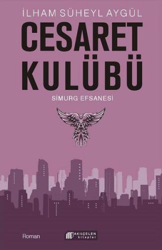 Cesaret Kulübü - Simurg Efsanesi | Kitap Ambarı