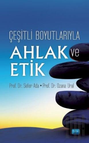 Çeşitli Boyutlarıyla Ahlak ve Etik | Kitap Ambarı