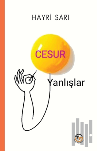 Cesur Yanlışlar | Kitap Ambarı