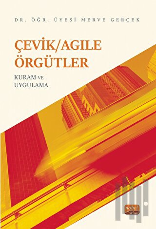 Çevik/Agile Örgütler: Kuram ve Uygulama | Kitap Ambarı