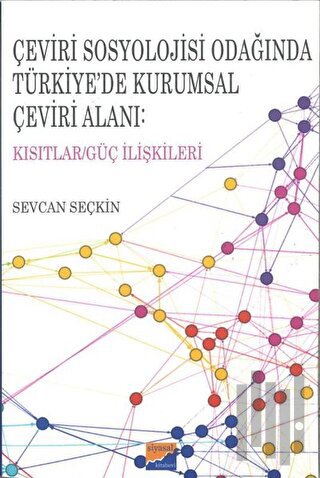 Çeviri Sosyolojisi Odağında Türkiye’de Kurumsal Çeviri Alanı: Kısıtlar