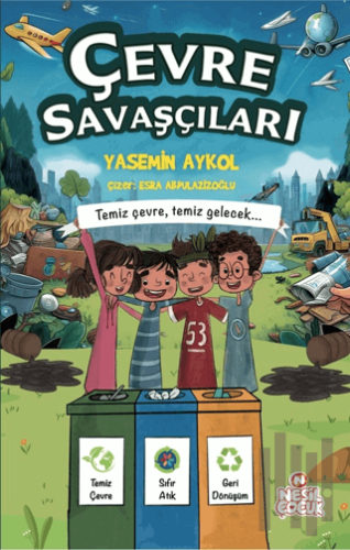 Çevre Savaşçıları - Temiz Çevre, Temiz Gelecek (Ciltli) | Kitap Ambarı