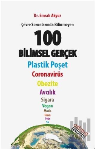 Çevre Sorunlarında Bilinmeyen 100 Bilimsel Gerçek | Kitap Ambarı