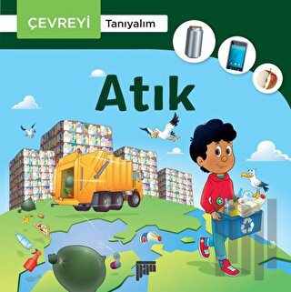 Çevreyi Tanıyalım - Atık | Kitap Ambarı