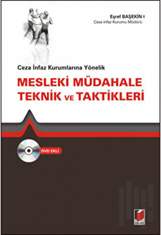 Ceza İnfaz Kurumlarına Yönelik Mesleki Müdahale Teknik ve Taktikleri |