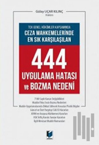 Ceza Mahkemelerinde En Sık Karşılaşılan 444 Uygulama Hatası ve Bozma N