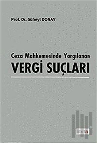 Ceza Mahkemesinde Yargılanan Vergi Suçları (Ciltli) | Kitap Ambarı