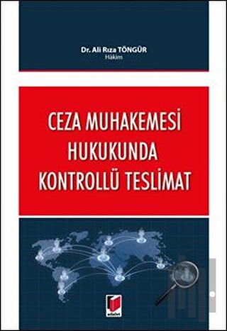 Ceza Muhakemesi Hukukunda Kontrollü Teslimat | Kitap Ambarı