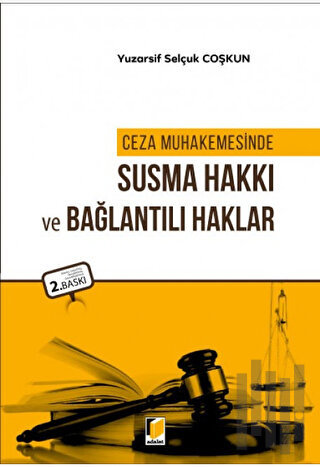 Ceza Muhakemesinde Susma Hakkı ve Bağlantılı Haklar | Kitap Ambarı