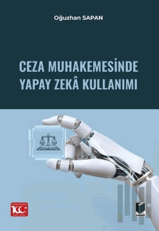 Ceza Muhakemesinde Yapay Zeka Kullanımı | Kitap Ambarı