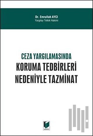 Ceza Yargılamasında Koruma Tedbirleri Nedeniyle Tazminat | Kitap Ambar