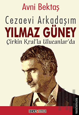 Cezaevi Arkadaşım Yılmaz Güney | Kitap Ambarı