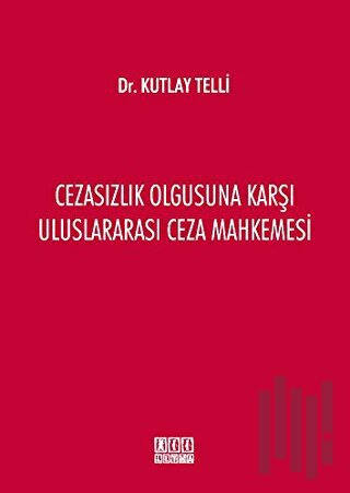 Cezasızlık Olgusuna Karşı Uluslararası Ceza Mahkemesi | Kitap Ambarı