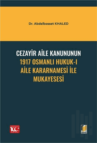 Cezayir Aile Kanununun 1917 Osmanlı Hukuk-ı Aile Kararnamesi İle Mukay