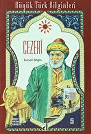 Cezeri - Büyük Türk Bilginleri 5 | Kitap Ambarı