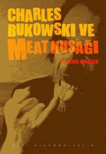 Charles Bukowski ve Meat Kuşağı | Kitap Ambarı