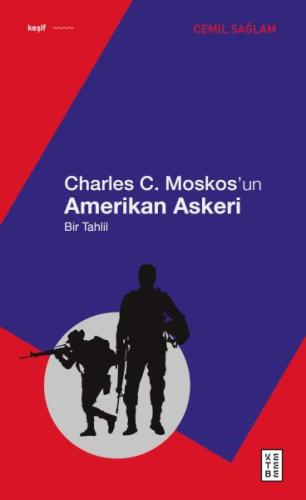 Charles C. Moskos’un Amerikan Askeri | Kitap Ambarı