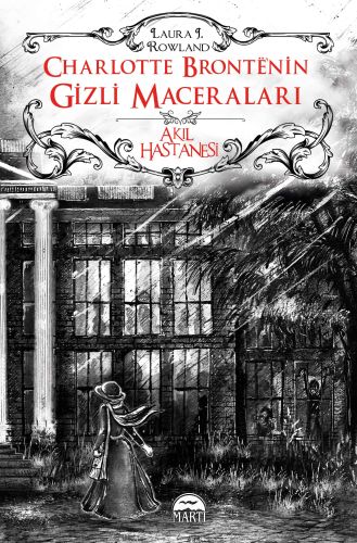 Charlotte Bronte’nin Gizli Maceraları: Akıl Hastanesi (Ciltli) | Kitap