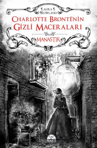 Charlotte Bronte’nin Gizli Maceraları: Manastır (Ciltli) | Kitap Ambar