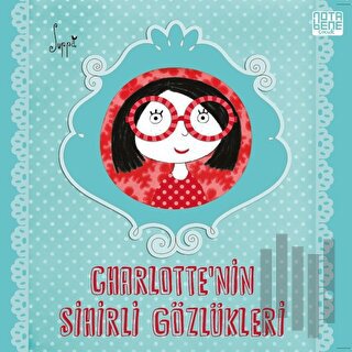 Charlotte’nin Sihirli Gözlükleri | Kitap Ambarı