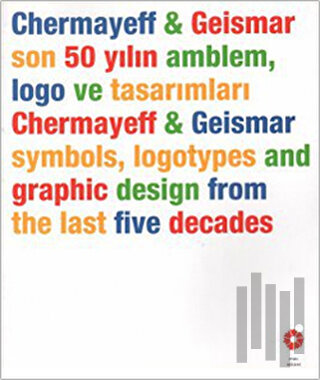 Chermayeff - Geismar Son 50 Yılın Amblem Logo ve Tasarımları (Ciltli) 