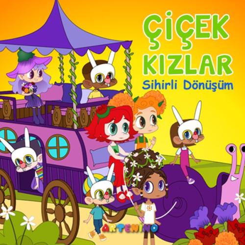 Çiçek Kızlar Sihirli Dönüşüm | Kitap Ambarı