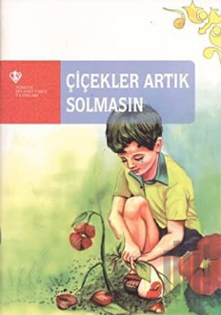 Çiçekler Artık Solmasın | Kitap Ambarı