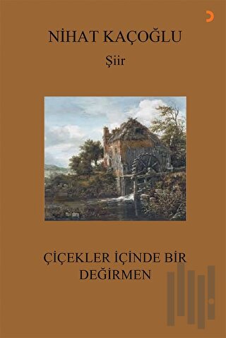 Çiçekler İçinde Bir Değirmen | Kitap Ambarı