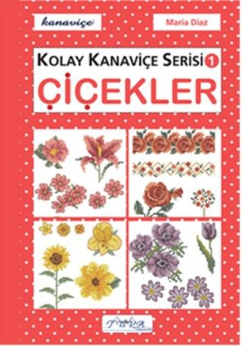 Çiçekler - Kolay Kanaviçe Serisi 1 | Kitap Ambarı