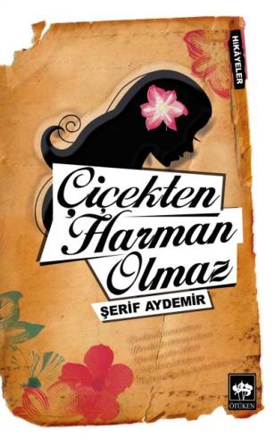 Çiçekten Harman Olmaz | Kitap Ambarı