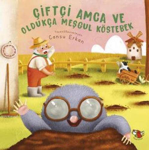 Çiftçi Amca ve Oldukça Meşgul Köstebek | Kitap Ambarı