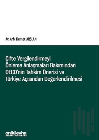 Çifte Vergilendirmeyi Önleme Anlaşmaları Bakımından OECD'nin Tahkim Ön