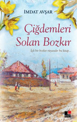 Çiğdemleri Solan Bozkır | Kitap Ambarı