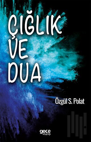 Çığlık ve Dua | Kitap Ambarı