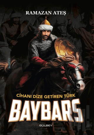 Cihanı Dize Getiren Türk Baybars | Kitap Ambarı