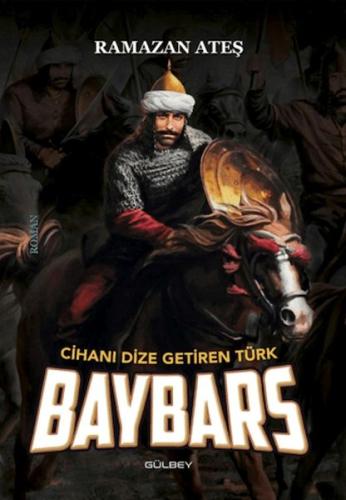 Cihanı Dize Getiren Türk Baybars | Kitap Ambarı