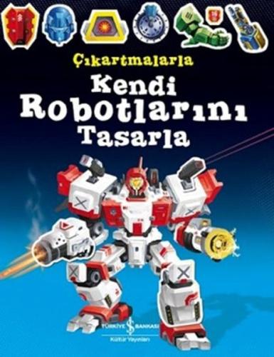 Çıkartmalarla Kendi Robotlarını Tasarla | Kitap Ambarı