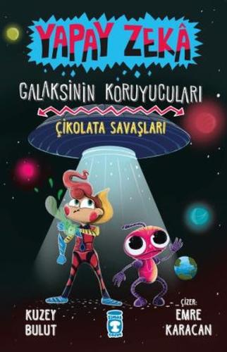 Çikolata Savaşları - Yapay Zeka Galaksinin Koruyucuları 2 (Ciltli) | K