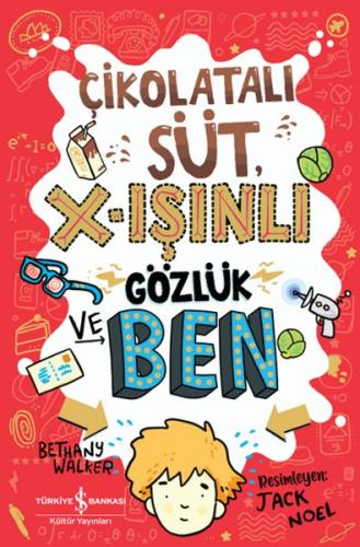 Çikolatalı Süt, X-Işınlı Gözlük Ve Ben | Kitap Ambarı