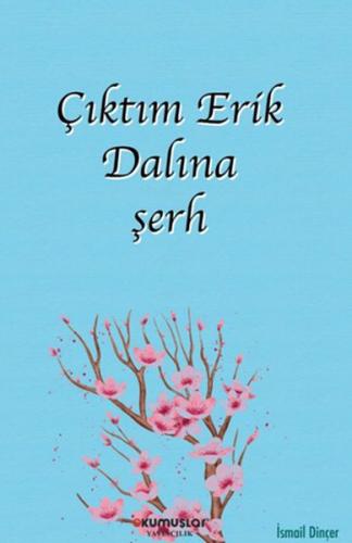 Çıktım Erik Dalına şerh | Kitap Ambarı