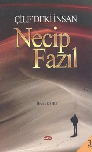 Çile’deki İnsan Necip Fazıl | Kitap Ambarı