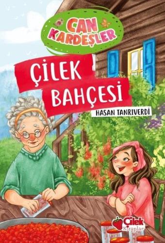 Çilek Bahçesi - Can Kardeşler | Kitap Ambarı