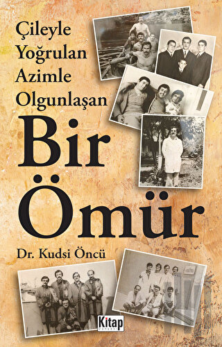 Çileyle Yoğrulan Azimle Olgunlaşan Bir Ömür | Kitap Ambarı