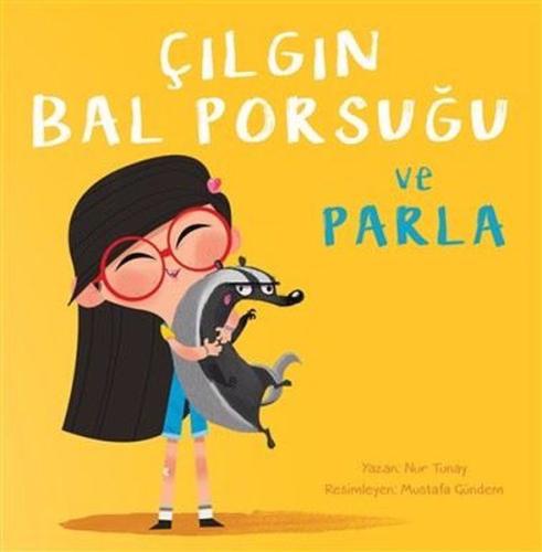 Çılgın Bal Porsuğu ve Parla | Kitap Ambarı