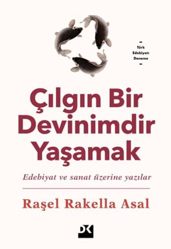 Çılgın Bir Devinimdir Yaşamak | Kitap Ambarı