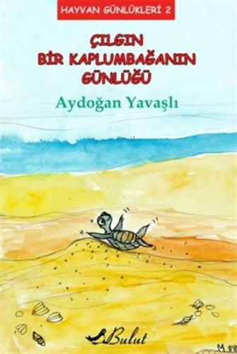 Çılgın Bir Kaplumbağanın Günlüğü / Hayvan Günlükleri 2 | Kitap Ambarı